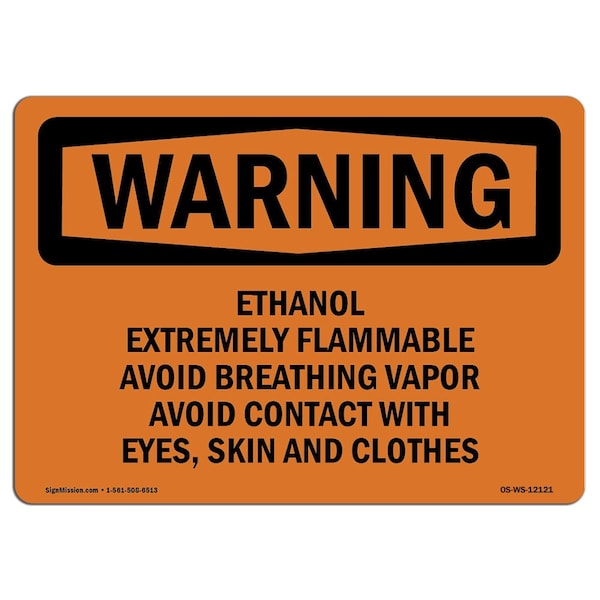 OSHA Warning Sign, 12" Height, 18" Width, Ethanol Extremely Flammable Avoid Breathing, Landscape